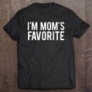 Tadostore I'm Mom's Favorite Funny Sarcastic Humor Gift Tee Shirt