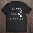 Tadostore Funny Unique Present For Puppy Owner, Dog Lover, Or Pupper! Tee Shirt