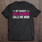 Tadostore My Favorite Civil Engineer Calls Me Mom Cute Mother Tee Shirt