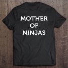 Tadostore Mother Of Ninjas Martial Arts Mom Tee Shirt