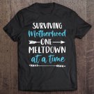 Tadostore New Mom Gift Surviving Motherhood One Meltdown At A Time Raglan Baseball Tee Tee Shirt