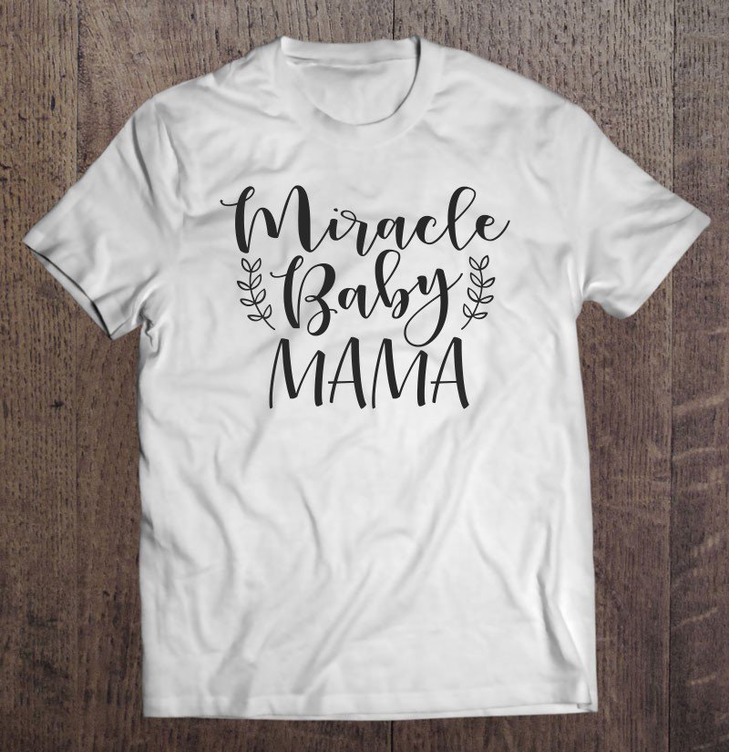 Tadostore Cute Preemie Mom - Nicu Miracle Baby Mama Tee Shirt