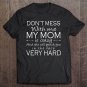 Tadostore Don't Mess With Me My Mom Is Crazy Tee Shirt
