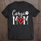 Tadostore Corgi Mom Women Puppy Lover Gift Heart Love Dog Mama Tee Shirt
