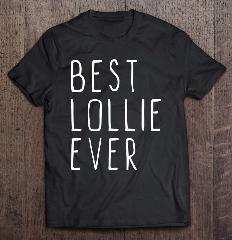 Tadostore Best Lollie Ever Funny Cool Mother's Day Gift Tee Shirt