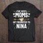 Tadostore The Best Moms Get Promoted To Nina Shirt New Nina Tee Shirt