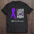 Tadostore I Wear Purple For My Mom Alzheimers Disease Awareness Tee Shirt