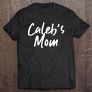 Tadostore Caleb's Mom - Mom Tee Shirt