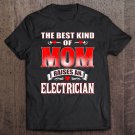 Tadostore The Best Kind Of Mom Raises An Electrician Tee Shirt