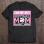 Tadostore Cute & Funny Danger Softball Mom Will Shout Loudly Tee Shirt