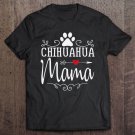 Tadostore Chihuahua Mama - Chihuahua Lover Shirt Gift Tee Shirt