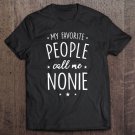 Tadostore Womens Nonie Shirt Gift My Favorite People Call Me Nonie Tee Shirt