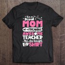 Tadostore I'm A Proud Mom Of A Freaking Awesome Teacher Moms Tee Shirt