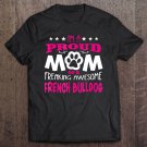 Tadostore Proud Mom Of A Freaking Awesome French Bulldog Dog Tee Shirt