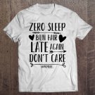 Tadostore Zero Sleep Bun Hair Late Again Don't Care Funny Mom Life Tee Shirt