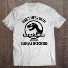 Tadostore Womens Don't Mess With Mamasaurus You'll Get Jurasskicked Tee Shirt