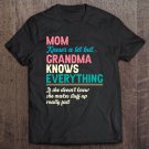 Tadostore Mom Know A Lot But Grandma Knows Everything Black Version Tee Shirt