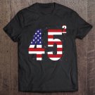 Tadostore 45 2 Squared Usa Trump 2020 Funny Supporter Gift Pullover Tee Shirt