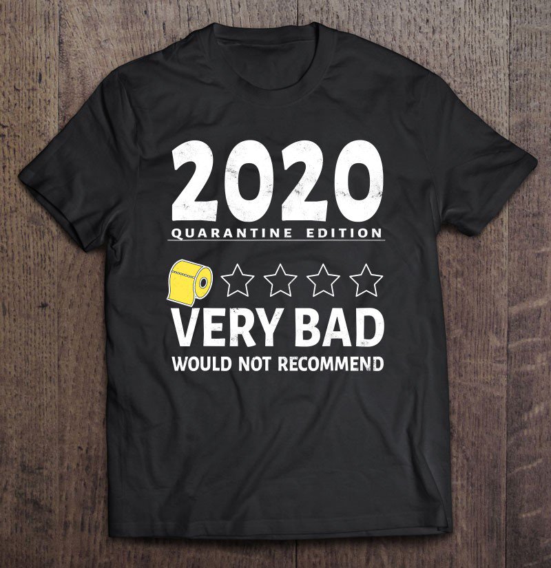 Tadostore 2020 Very Bad Would Not Recommend - 1 Star Rating Tee Shirt