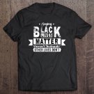 Tadostore Saying Black Lives Matter Doesn't Insinuate Others Don't Tee Shirt