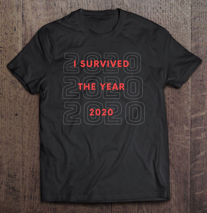 Tadostore I Survived The Year 2020! Tee Shirt