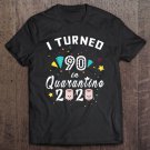 Tadostore Quarantine Birthday Gifts - I Turned 90 In Quarantine 2020 Ver2 Tee Shirt
