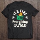 Tadostore Funny 2020 Dumpster Fire Everything Is Fine Tee Shirt