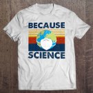 Tadostore Vintage Because Science Face Mask Tee Shirt
