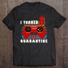 Tadostore I Turned 8 In Quarantine - 8Th Birthday Gift For Gamer Tee Shirt