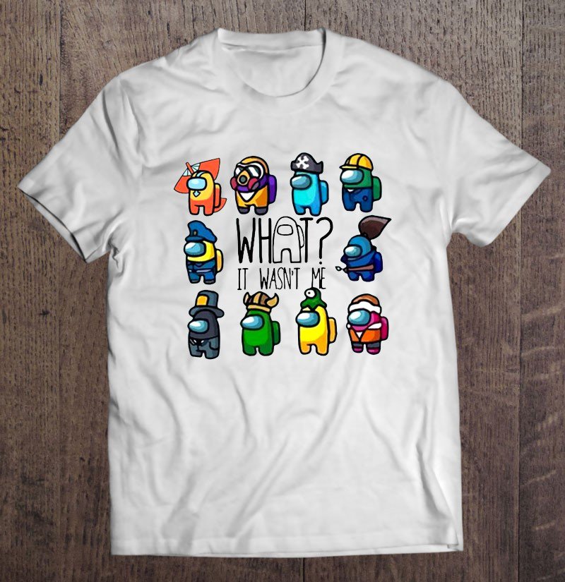 Tadostore What It Wasn't Me Funny Among Us Tee Shirt