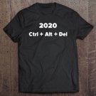 Tadostore Funny 2020 Ctrl Alt Del Quarantine Humorous Home 2020 Gift Tee Shirt