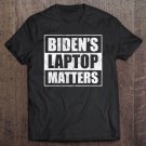 Tadostore Biden's Laptop Matters Funny Anti Democrat Pro Trump 2020 Tee Shirt