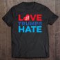 Tadostore Love Still Trumps Hate Tee Shirt