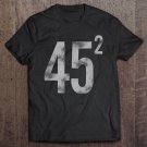 Tadostore 45 Squared Trump 2020 45 2 Vintage Effect Trump Second Term Tee Shirt