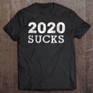 Tadostore 2020 Sucks - Anti 2020 Cancel Tee Shirt