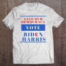 Tadostore Presidential Election Save Our Democracy 2020 Biden Harris Tee Shirt