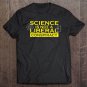 Tadostore Science Is Not A Liberal Conspiracy Anti Trump Dump Trump Pullover Tee Shirt