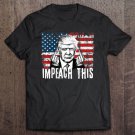 Tadostore Pro Trump 2020 Stop Impeachment American Flag Impeach This Tee Shirt