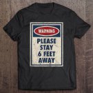 Tadostore Please Stay 6 Feet Away - Virus Awareness Social Distancing Tee Shirt