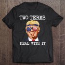 Tadostore Two Terms Deal With It Vote Pro Donald Trump 2020 Election Tee Shirt