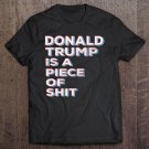 Tadostore Donald Trump Is A Piece Of Shit Vintage Style Tee Shirt