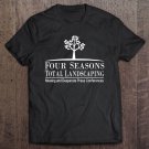 Tadostore Four Seasons Total Landscaping Copy Tee Shirt
