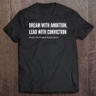 Tadostore Dream With Ambition, Lead With Conviction Vp Kamala Harris Tee Shirt