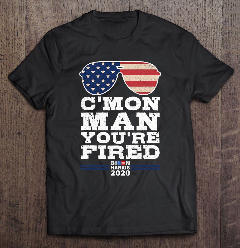 Tadostore C'mon Man You're Fired Biden Harris Tee Shirt