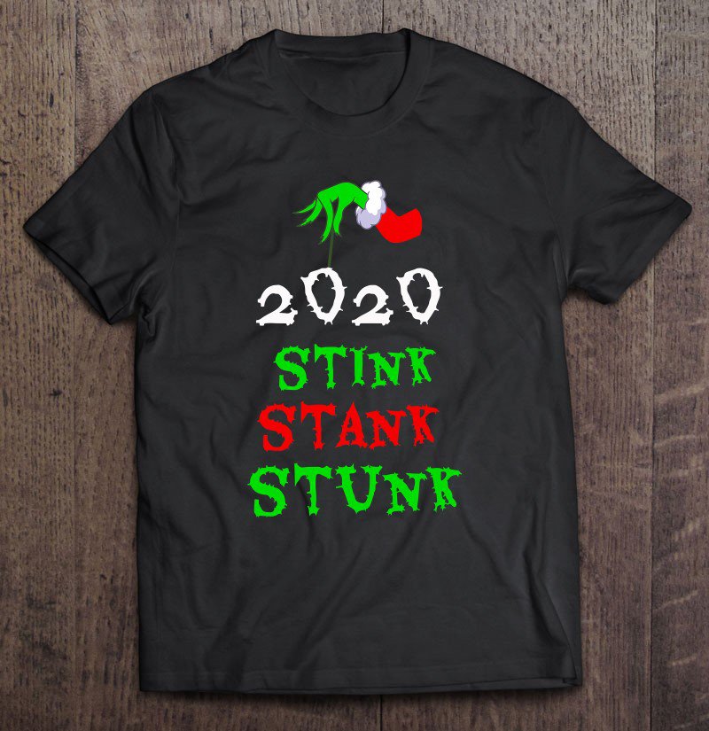 Tadostore Funny Grinch 2020 Stink Stank Stunk Shirt Christmas Holiday Tee Shirt