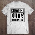 Tadostore Straight Outta Quarantine Shirt Funny Spring Break Gift Tee Shirt