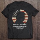 Tadostore Pro-Life Pro-God Pro-Gun Pro-Usa Pro-Trump American Flag Tee Shirt