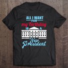 Tadostore Funny Birthday New President Election Gift Tee Shirt
