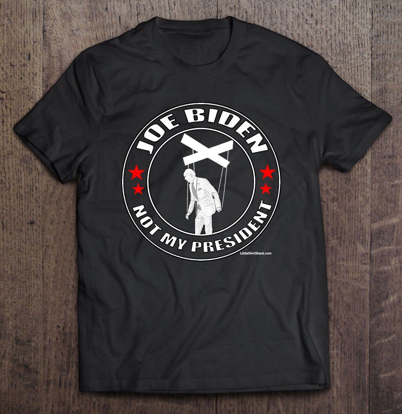 Tadostore Joe Biden Is Not My President. Puppet. Pelosi Trump 2020 Ver2 Tee Shirt