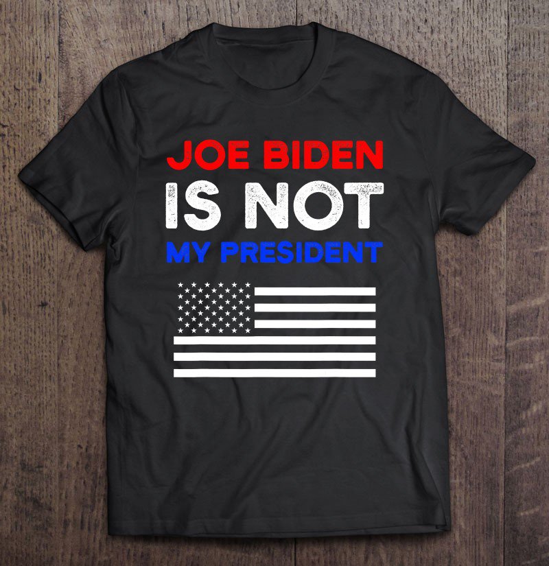 Tadostore Joe Biden Is Not My President Potus Sleepy Joe Republican Tee Shirt